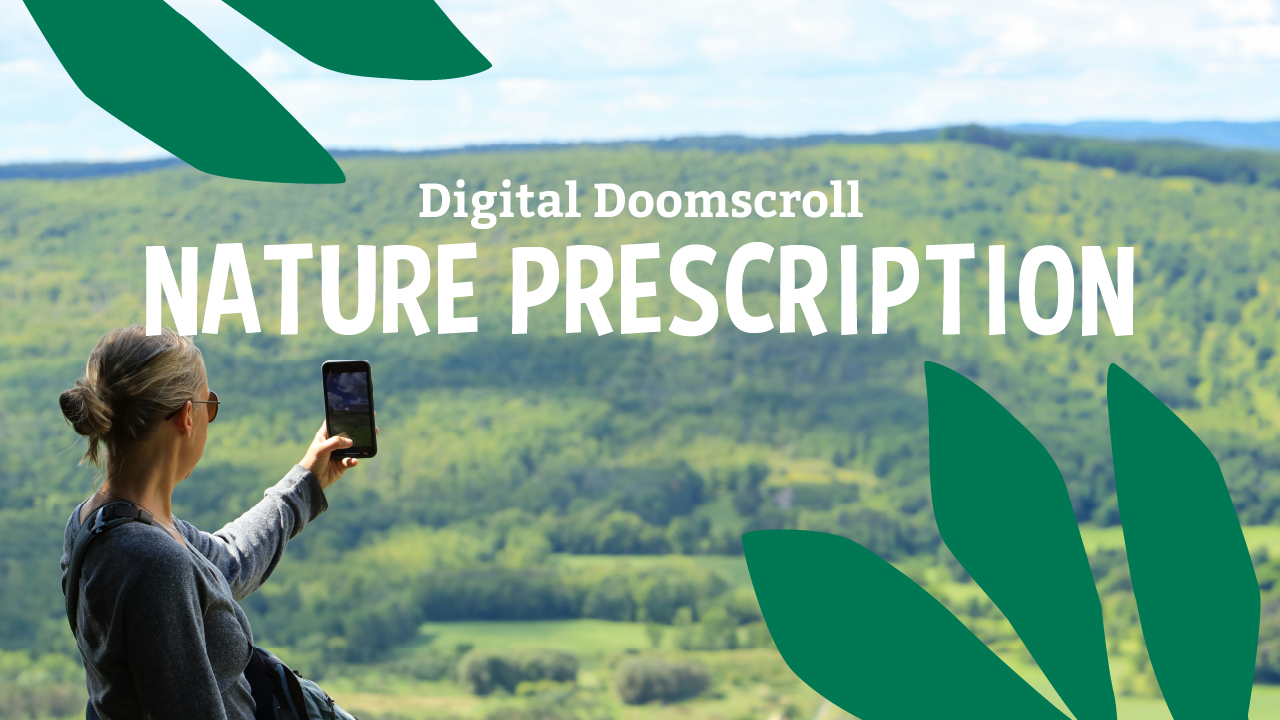 Nature Prescription: The Digital Doomscroll